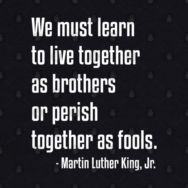 We must learn to live together | MLK | African American | Black Lives by UrbanLifeApparel